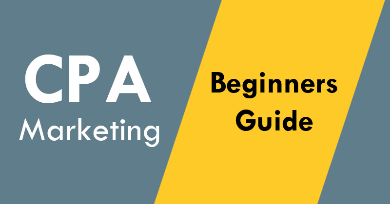 cpa-marketing-for-beginners-how-to-make-money-with-cpa-in-2019